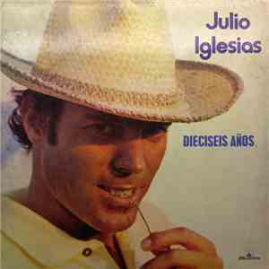 Julio Iglesias - Dieciseis Años download free