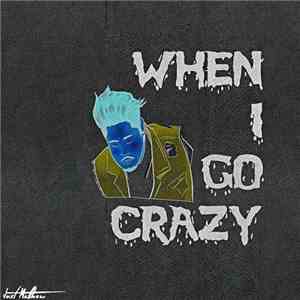 Just Matthew - When I Go Crazy download free