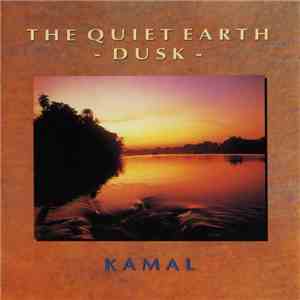 Kamal - The Quiet Earth - Dusk download free