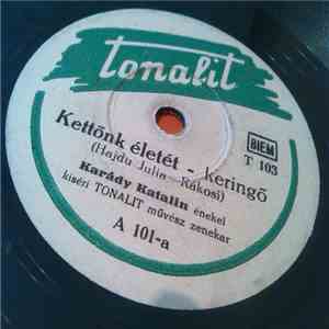 Karády Katalin - Kettőnk Életét download free