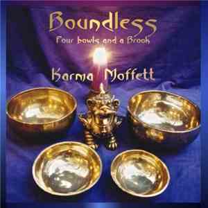 Karma Moffett - Boundless - Four Bowls And A Brook download free