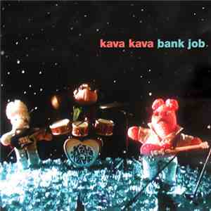 Kava Kava - Bank Job download free