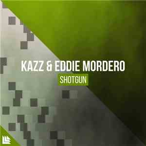 Kazz  & Eddie Mordero - Shotgun download free