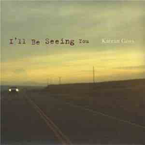 Kieran Goss - I'll Be Seeing You download free