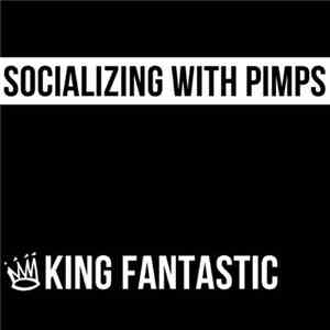 King Fantastic - Socializing With Pimps download free