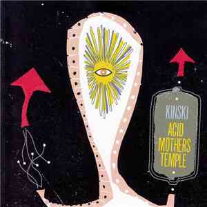 Kinski & Acid Mothers Temple - Kinski / Acid Mothers Temple & The Melting Paraiso UFO download free