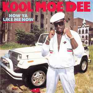Kool Moe Dee - How Ya Like Me Now download free