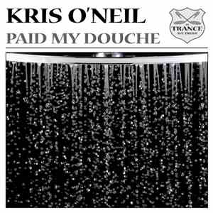 Kris O'Neil - Paid My Douche download free