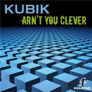 Kubik - Arn't You Clever download free