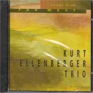 Kurt Ellenberger Trio - Songs From Far West download free