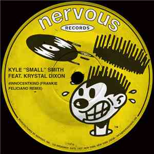 Kyle 'Small' Smith Feat. Krystal Dixon - #InnocentKind (Frankie Feliciano Remixes) download free