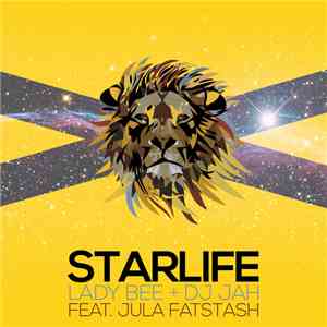 Lady Bee + DJ Jah  Feat. Jula Fatstash - Starlife download free