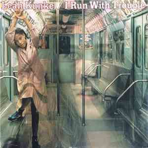 Leah Kunkel - I Run With Trouble download free