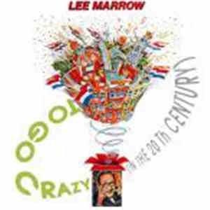 Lee Marrow - To Go Crazy (In The 20th. Century) download free