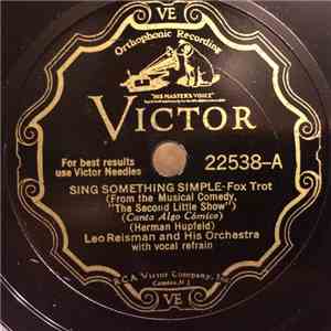 Leo Reisman And His Orchestra - Sing Something Simple / Lucky Seven download free