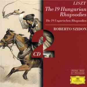 Liszt - Roberto Szidon - The 19 Hungarian Rhapsodies download free