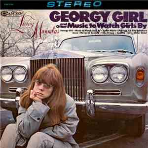 Living Marimbas - Georgy Girl And Other Music To Watch Girls By download free