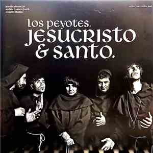 Los Peyotes - Jesucristo & Santo download free