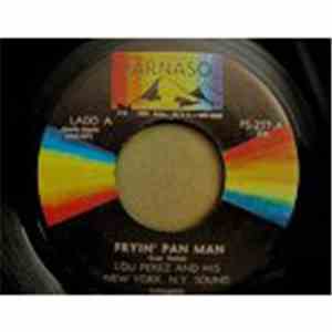 Lou Perez And His New York, N.Y. Sound - Fryin' Pan Man download free