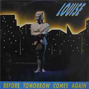 Louise  - Before Tomorrow Comes Again download free