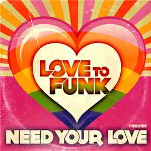 Love To Funk - Need Your Love download free
