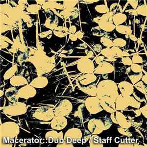 Macerator - Dub Deep / Staff Cutter download free