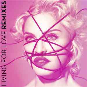 Madonna - Living For Love (Remixes) download free