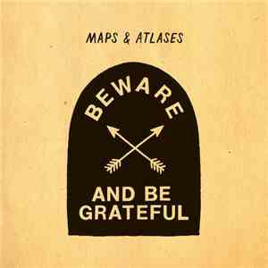 Maps & Atlases - Beware And Be Grateful download free