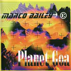 Marco Bailey - Planet Goa download free