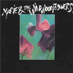 Marie & The Wildwood Flowers - Marie & The Wildwood Flowers download free