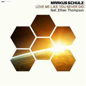 Markus Schulz Feat. Ethan Thompson - Love Me Like You Never Did download free