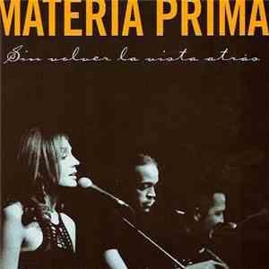 Materia Prima  - Sin Volver La Vista Atrás download free