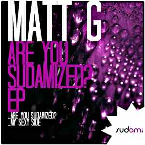 Matt G - Are You Sudamized? EP download free