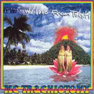 MC Trachiotomy - ...W/Love From Tahiti download free