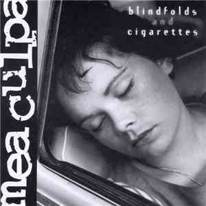 Mea Culpa  - Blindfolds And Cigarettes download free
