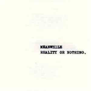 Meanwhile - Reality Or Nothing download free