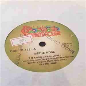 Meire Rose - É O Amor (I Feel Love) / Mulher Objeto download free
