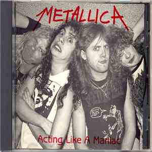 Metallica - Acting Like A Maniac download free