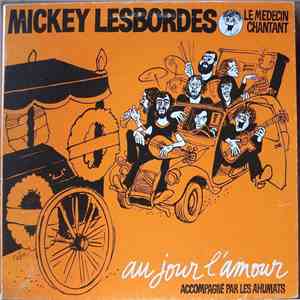 Mickey Lesbordes - Au Jour L'Amour download free