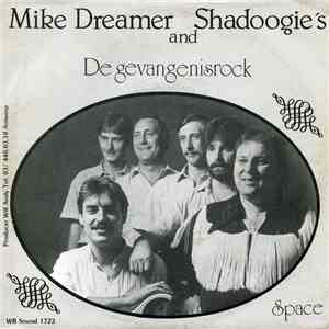 Mike Dreamer And Shadoogie's - De Gevangenisrock / Space download free