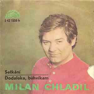 Milan Chladil - Setkání / Dodaleka, Bůhvíkam download free