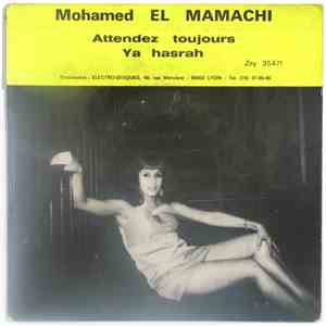 Mohamed El Mamachi - Attendez Toujours / Ya Hasrah download free