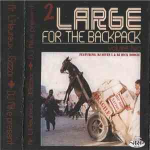 Mr. L'Heureux, JSizzor & DJ Mike  Featuring DJ Seven L & DJ Mick Boogie - 2 Large For The Backpack Volume Two download free