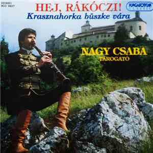 Nagy Csaba  - Hej, Rákóczi! - Krasznahorka Büszke Vára download free
