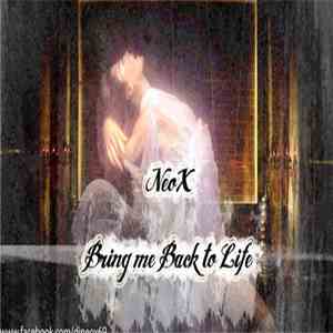 NeoX - Bring Me Back To Life download free