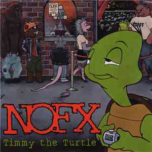 NOFX - Timmy The Turtle download free