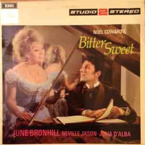 Noël Coward, June Bronhill, Neville Jason , Julia D'Alba - Bitter Sweet download mp3 flac