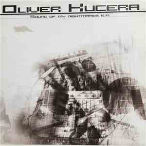 Oliver Kucera - Sound Of My Nightmares E.P. download free