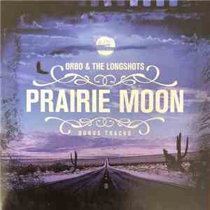 Orbo & the Longshots - Prairie Moon (Bonus Tracks) download free