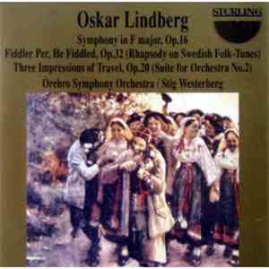 Oskar Lindberg , Örebro Symphony Orchestra / Stig Westerberg - Symphony In F Major, Op. 16 download free